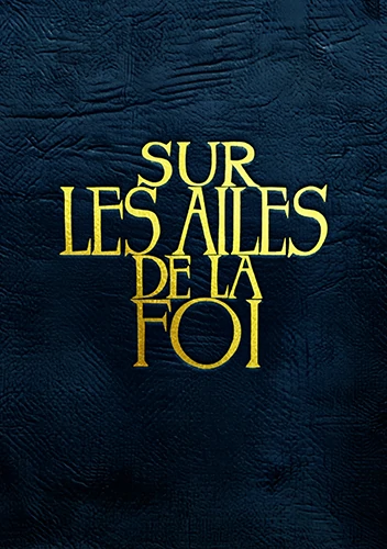 Sur les ailes de la foi